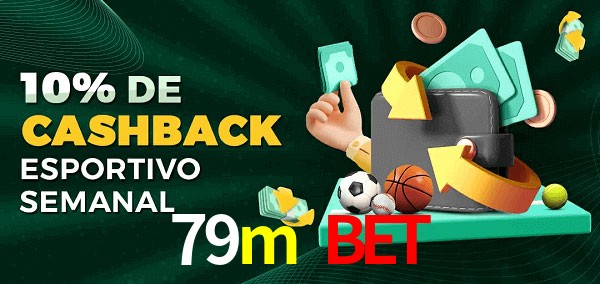 10% de bônus de cashback na 79m bet